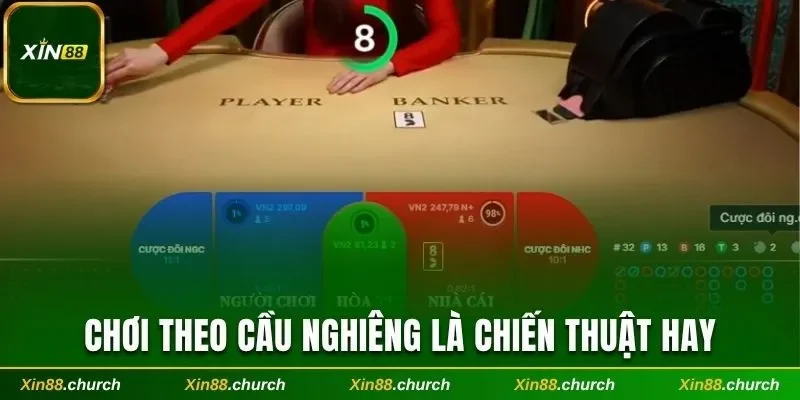 Chơi theo cầu nghiêng là chiến thuật hay có thể áp dụng