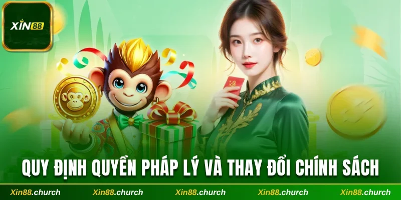Quy định quyền pháp lý và thay đổi chính sách