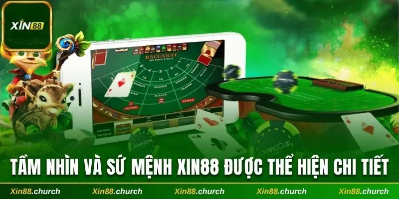 Tầm nhìn và sứ mệnh được thể hiện rõ trong bản giới thiệu Xin88