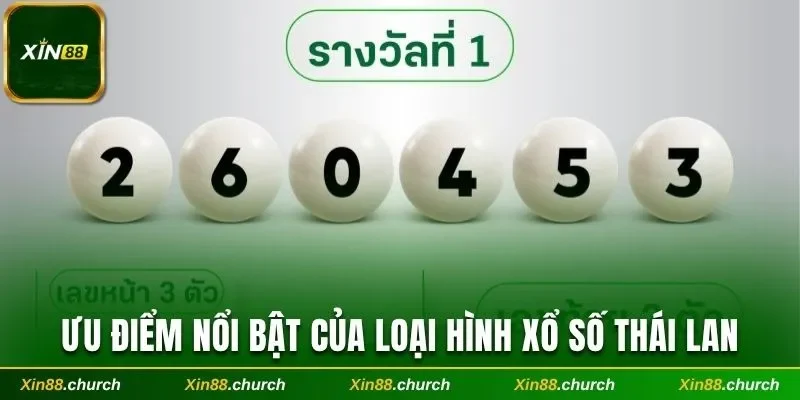 Ưu điểm nổi bật của loại hình xổ số Thái Lan